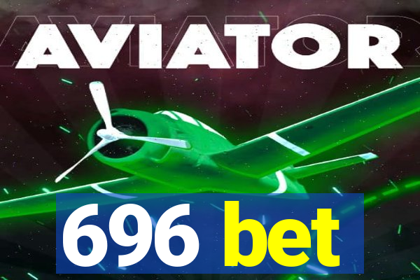 696 bet